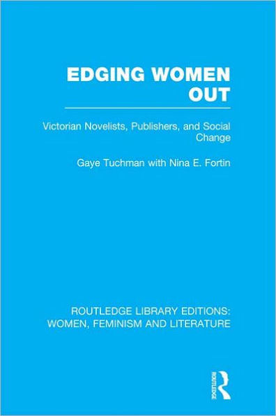 Edging Women Out: Victorian Novelists, Publishers and Social Change
