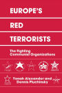 Europe's Red Terrorists: The Fighting Communist Organizations