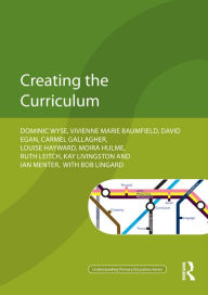 Title: Creating the Curriculum, Author: Dominic Wyse