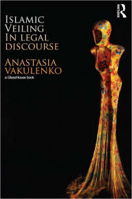 Title: Islamic Veiling in Legal Discourse, Author: Anastasia Vakulenko