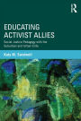 Educating Activist Allies: Social Justice Pedagogy with the Suburban and Urban Elite