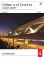 Conferences and Conventions 3rd edition: A Global Industry
