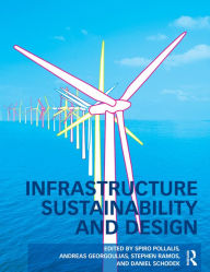 Title: Infrastructure Sustainability and Design, Author: Spiro Pollalis