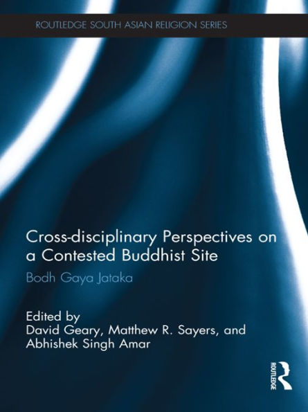 Cross-disciplinary Perspectives on a Contested Buddhist Site: Bodh Gaya Jataka