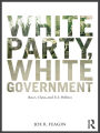 White Party, White Government: Race, Class, and U.S. Politics