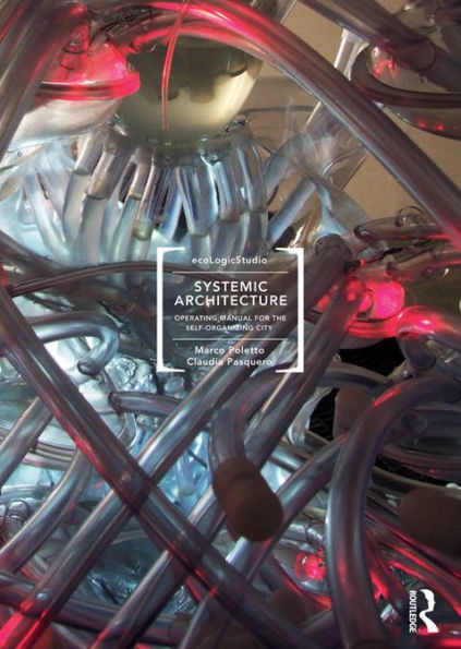 Systemic Architecture: Operating Manual for the Self-Organizing City