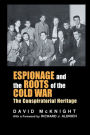 Espionage and the Roots of the Cold War: The Conspiratorial Heritage