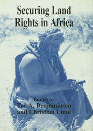 Title: Securing Land Rights in Africa, Author: Tor A. Benjaminsen