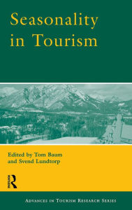 Title: Seasonality in Tourism, Author: Tom Baum