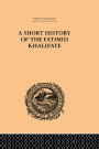 A Short History of the Fatimid Khalifate