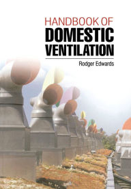 Title: Handbook of Domestic Ventilation, Author: Rodger Edwards