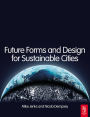 Future Forms and Design For Sustainable Cities