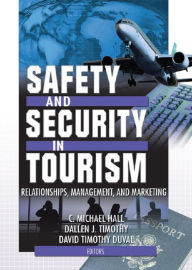 Title: Safety and Security in Tourism: Relationships, Management, and Marketing, Author: C Michael Hall