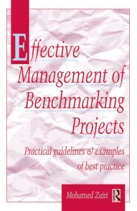 Title: Effective Management of Benchmarking Projects, Author: Mohamed Zairi