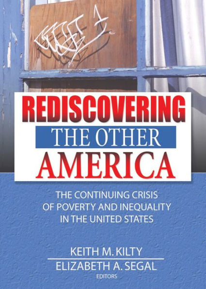 Rediscovering the Other America: The Continuing Crisis of Poverty and Inequality in the United States