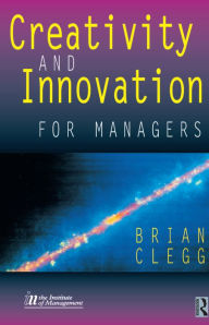 Title: Creativity and Innovation for Managers, Author: Brian Clegg