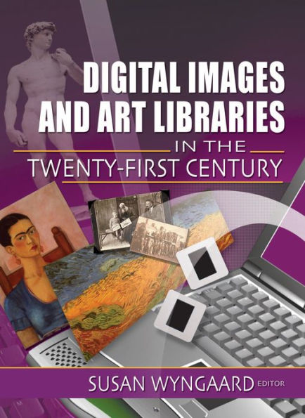 Digital Images and Art Libraries in the Twenty-First Century