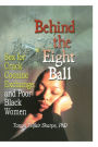Behind the Eight Ball: Sex for Crack Cocaine Exchange and Poor Black Women