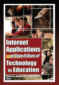 Title: Internet Applications of Type II Uses of Technology in Education, Author: Cleborne D Maddux