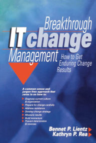 Title: Breakthrough IT Change Management, Author: Bennet Lientz