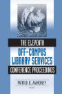 The Eleventh Off-Campus Library Services Conference Proceedings