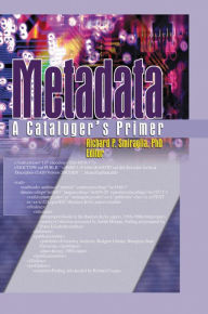 Title: Metadata: A Cataloger's Primer, Author: Richard Smiraglia