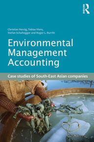 Title: Environmental Management Accounting: Case Studies of South-East Asian Companies, Author: Christian Herzig