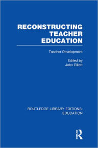 Title: Reconstructing Teacher Education (RLE Edu N), Author: John Elliott