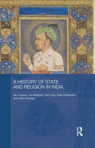 Title: A History of State and Religion in India, Author: Ian Copland