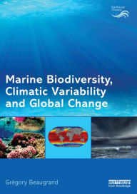 Title: Marine Biodiversity, Climatic Variability and Global Change, Author: Grégory Beaugrand