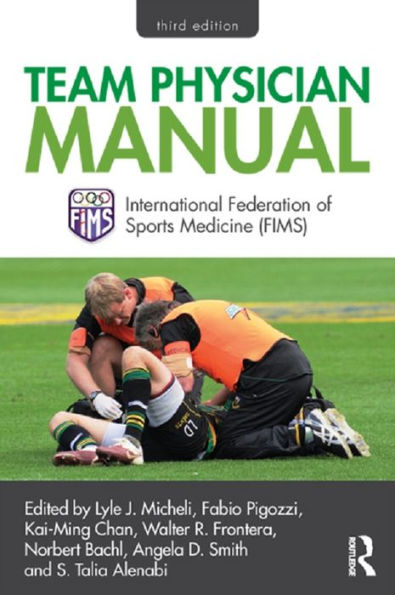 Team Physician Manual: International Federation of Sports Medicine (FIMS)