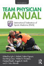 Team Physician Manual: International Federation of Sports Medicine (FIMS)