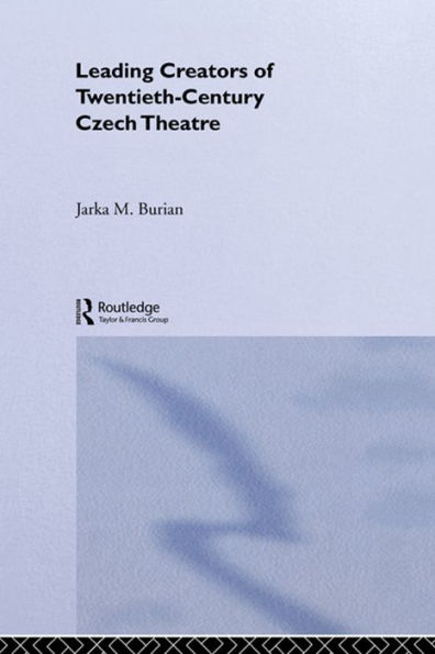 Leading Creators of Twentieth-Century Czech Theatre