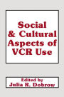 Social and Cultural Aspects of Vcr Use