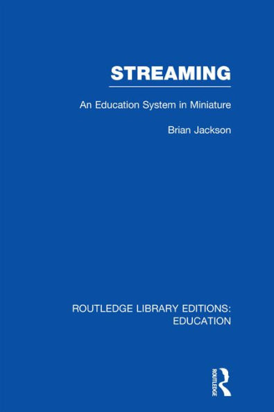 Streaming (RLE Edu L Sociology of Education): An Education System in Miniature