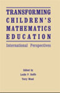 Title: Transforming Children's Mathematics Education: International Perspectives, Author: Leslie P. Steffe