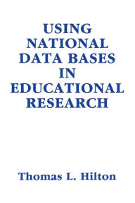 Title: Using National Data Bases in Educational Research, Author: Thomas L. Hilton