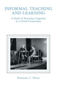 informal Teaching and Learning: A Study of Everyday Cognition in A Greek Community