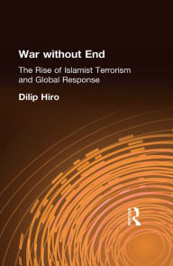 Title: War without End: The Rise of Islamist Terrorism and Global Response, Author: Dilip Hiro