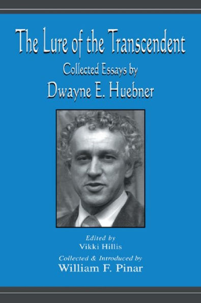 The Lure of the Transcendent: Collected Essays By Dwayne E. Huebner
