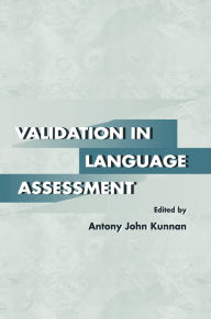 Title: Validation in Language Assessment, Author: Antony John Kunnan