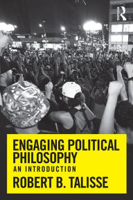 Title: Engaging Political Philosophy: An Introduction, Author: Robert B. Talisse