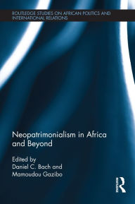 Title: Neopatrimonialism in Africa and Beyond, Author: Daniel Bach