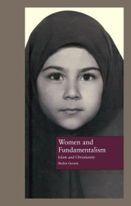 Title: Women and Fundamentalism: Islam and Christianity, Author: Shahin Gerami