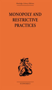 Title: Monopoly and Restrictive Practices, Author: G. C. Allen
