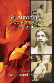 Title: Sri Aurobindo: A Contemporary Reader, Author: Sachidananda Mohanty