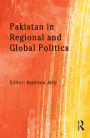 Pakistan in Regional and Global Politics