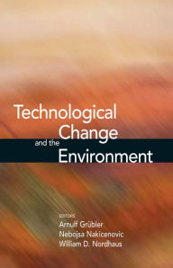 Title: Technological Change and the Environment, Author: Arnulf Grübler