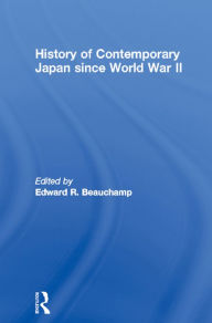Title: History of Contemporary Japan since World War II, Author: Edward R. Beauchamp