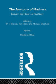 Title: Anatomy Of Madness Vol 1, Author: W F Bynum